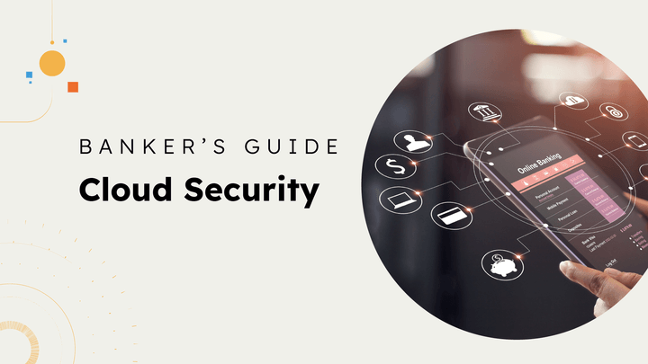 A graphic with a stock photo of someone holding a tablet with security information on it, and the words "Banker's Guide Cloud Security" on it.